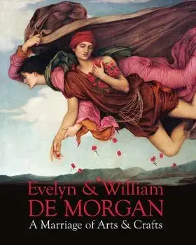 Evelyn & William De Morgan. A Marriage of Arts & Crafts, Hardback/***