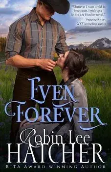 Even Forever: A Clean Western Romance, Paperback/Robin Lee Hatcher