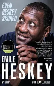 Even Heskey Scored. Emile Heskey, My Story, 2 ed, Paperback/Emile Heskey