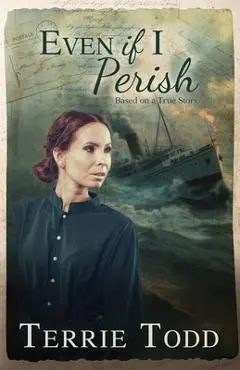 Even if I Perish - Terrie Todd