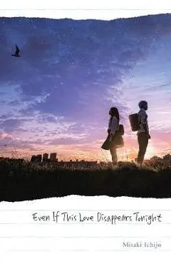 Even If This Love Disappears Tonight - Misaki Ichijo