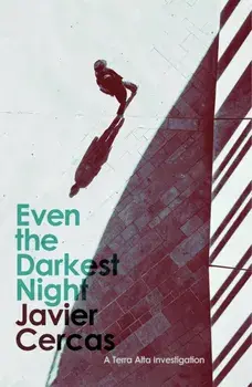 Even the Darkest Night. A Terra Alta Investigation, Paperback/Javier Cercas
