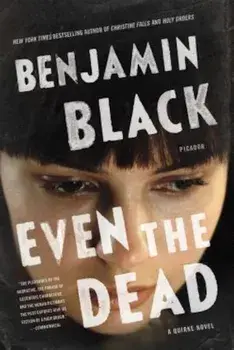 Even the Dead, Paperback/Benjamin Black