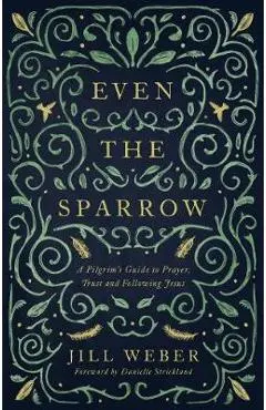 Even the Sparrow - Jill Weber