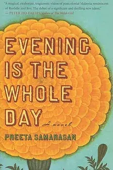 Evening Is the Whole Day, Paperback/Preeta Samarasan