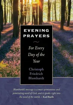 Evening Prayers: For Every Day of the Year, Hardcover/Christoph Friedrich Blumhardt