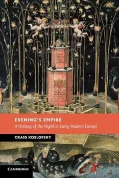 Evening's Empire, Paperback/Craig Koslofsky