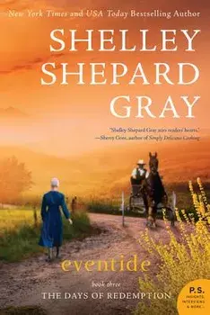 Eventide: The Days of Redemption Series, Book Three, Paperback/Shelley Shepard Gray