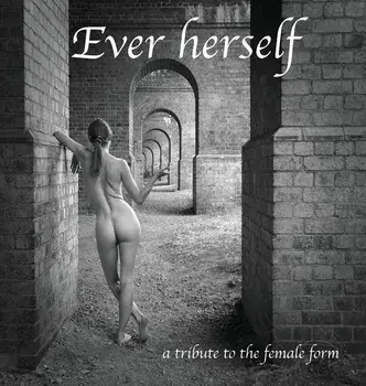 Ever herself: a tribute to the female form, Hardcover/Sharon Gordon