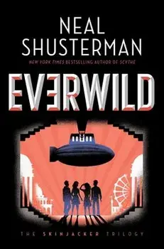 Everwild, Volume 2, Paperback/Neal Shusterman