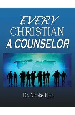 Every Christian a Counselor - Nicolas Ellen