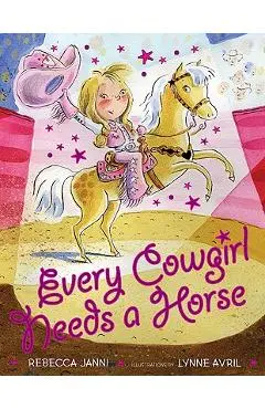Every Cowgirl Needs a Horse - Rebecca Janni