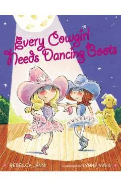 Every Cowgirl Needs Dancing Boots - Rebecca Janni