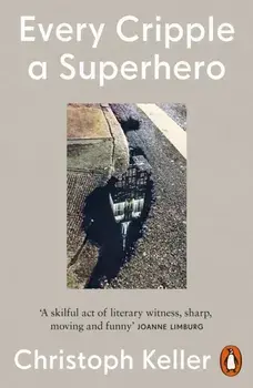 Every Cripple a Superhero, Paperback/Christoph Keller
