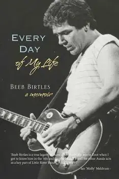 Every Day of My Life: A Memoir, Paperback/Beeb Birtles