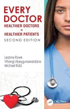 Every Doctor. Healthier Doctors = Healthier Patients, 2 ed, Paperback/Michael Kidd