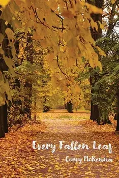 Every Fallen Leaf, Paperback/Corey McKenna