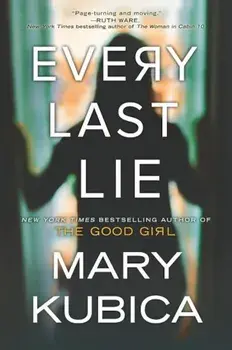 Every Last Lie, Paperback/Mary Kubica