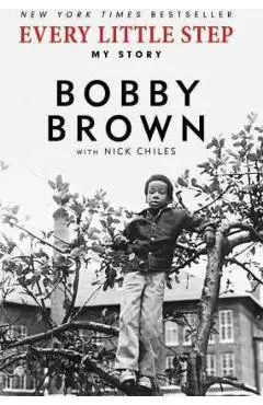Every Little Step: My Story - Bobby Brown