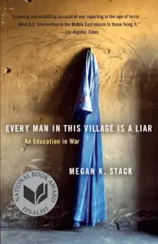 Every Man in This Village Is a Liar: An Education in War, Paperback/Megan K. Stack