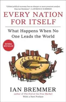 Every Nation for Itself: What Happens When No One Leads the World, Paperback/Ian Bremmer