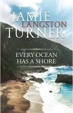 Every Ocean Has a Shore - Jamie Langston Turner