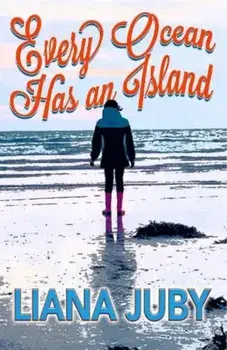 Every Ocean has an Island, Paperback/Liana Juby