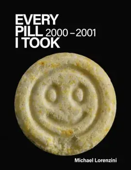 Every Pill I Took: 2000-2001, Paperback/Michael Lorenzini