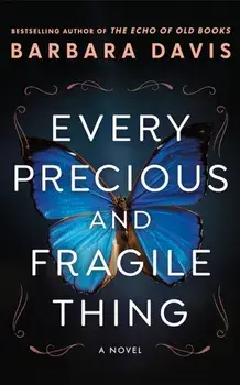 Every Precious and Fragile Thing. A Novel, Paperback/Barbara Davis
