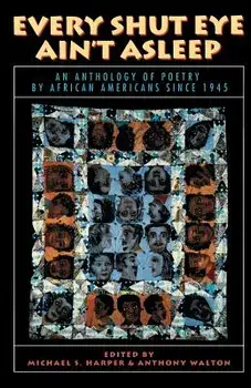 Every Shut Eye Ain't Asleep: An Anthology of Poetry by African Americans Since 1945, Paperback/Michael Harper