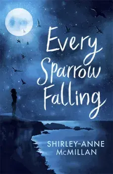 Every Sparrow Falling, Paperback/Shirley-Anne McMillan