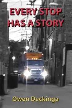 Every Stop Has a Story, Paperback/Owen Deckinga