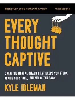 Every Thought Captive Bible Study Guide plus Streaming Video. How Renewing Your Mind Can Change Your Life, Paperback/Kyle Idleman