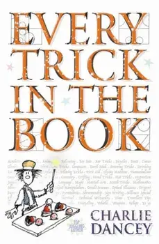 Every Trick in the Book, Paperback/Charlie Dancey