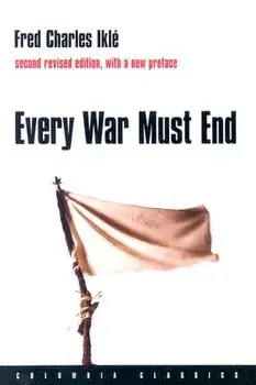 Every War Must End, Paperback/Fred Charles Ikle