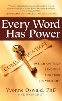 Every Word Has Power: Switch on Your Language and Turn on Your Life, Paperback/Yvonne Oswald