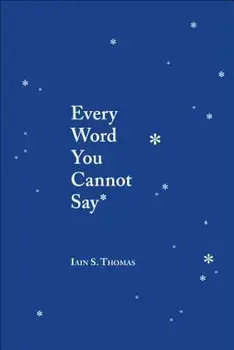 Every Word You Cannot Say, Paperback/Iain S. Thomas