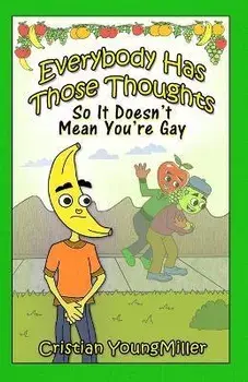 Everybody Has Those Thoughts: So It Doesn't Mean You're Gay, Paperback/Cristian Youngmiller