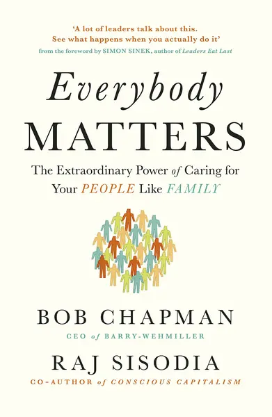 Everybody Matters | Bob Chapman, Raj Sisodia