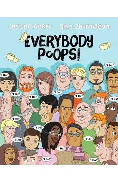 Everybody Poops! - Justine Avery