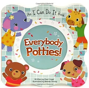 Everybody Potties, Hardcover/Cheri Vogel