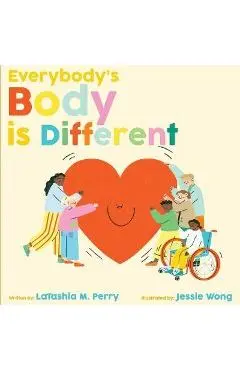 Everybody's Body is Different - Latashia M. Perry