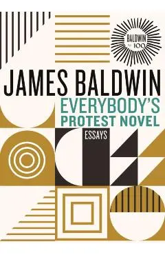 Everybody's Protest Novel: Essays - James Baldwin