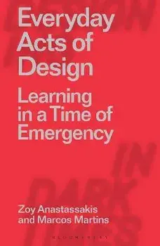 Everyday Acts of Design. Learning in a Time of Emergency, Paperback/***
