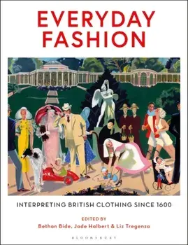 Everyday Fashion. Interpreting British Clothing Since 1600, Paperback/***
