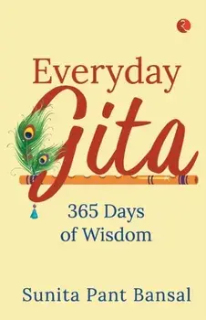 Everyday Gita 365 of Wisdom (Pb), Paperback/Sunita Pant Bansal