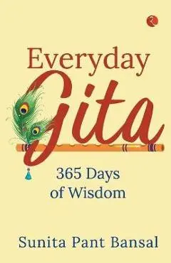 Everyday Gita 365 of Wisdom (Pb) - Sunita Pant Bansal