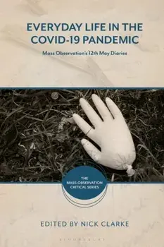 Everyday Life in the Covid-19 Pandemic. Mass Observation's 12th May Diaries, Paperback/***