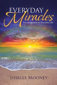 Everyday Miracles: Encouragement for Everyday Life, Paperback/Shirlee Mooney