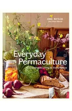 Everyday Permaculture - Anna Matilda Gibbons